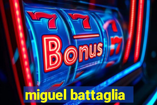 miguel battaglia